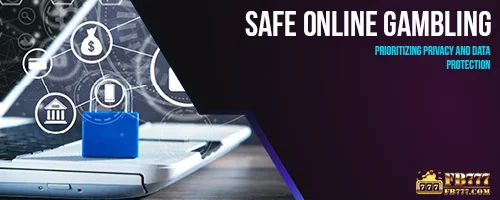 Safe Online Gambling: Prioritizing Privacy and Data Protection
